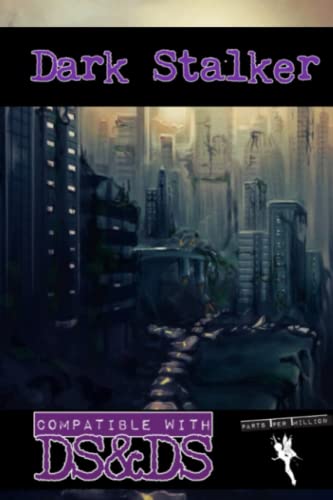 Dark Stalker: Solo Roleplaying Rules for Dark Streets & Darker Secrets (Solo Roleplaying Supplements)