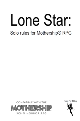Lone Star: Solo Rules for Mothership RPG (Solo Roleplaying Supplements) von Independently published
