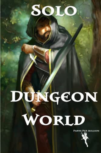Solo Dungeon World: Playing Dungeon World without a Gamemaster (Solo Roleplaying Supplements)