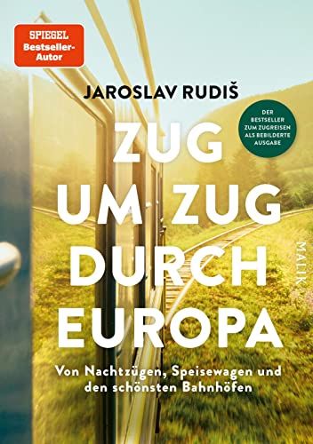 Zug um Zug durch Europa: Von Nachtzügen, Speisewagen und den schönsten Bahnhöfen | Die mit über 160 Fotos bebilderte Geschenkausgabe des Bestsellers ... dem vollständigen Text der Originalausgabe.