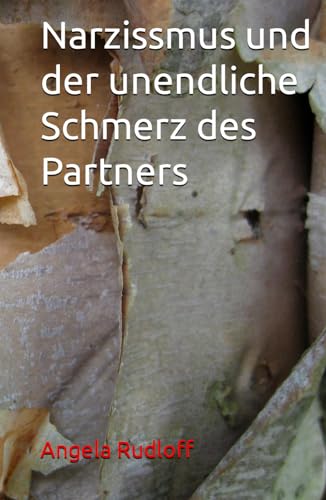 Narzissmus und der unendliche Schmerz des Partners: Narzissmus von Independently published