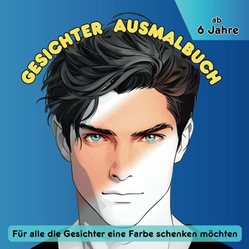Gesichter Ausmalbuch: Gesichter zum Ausmalen - ab 6 Jahre - mit über 100 Kopfvorlagen, die auf lebendige Farben warten von Independently published
