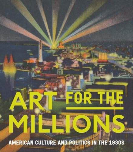 Art for the Millions: American Culture and Politics in the 1930s von Metropolitan Museum of Art