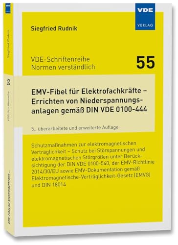 EMV-Fibel für Elektrofachkräfte – Errichten von Niederspannungsanlagen gemäß DIN VDE 0100-444: Schutzmaßnahmen zur elektromagnetischen Verträglichkeit ... (EMVG) undDIN 18014 von Vde Verlag GmbH