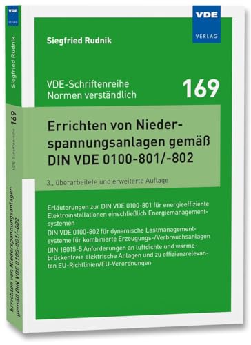 Errichten von Niederspannungsanlagen gemäß DIN VDE 0100-801/-802: Erläuterungen zur DIN VDE 0100-801 für energieeffiziente Elektroinstallationen ... ... einschließlich Energiemanagementsystemen von VDE VERLAG GmbH