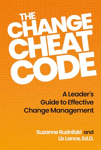 The Change Cheat Code: A Leader’s Guide to Effective Change Management von Prominence Publishing