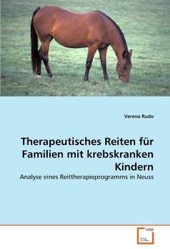 Therapeutisches Reiten für Familien mit krebskranken Kindern: Analyse eines Reittherapieprogramms in Neuss