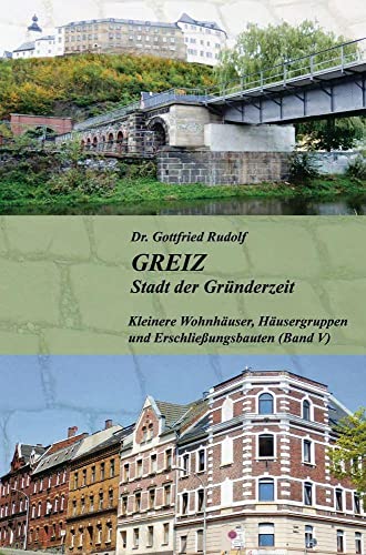 GREIZ - Stadt der Gründerzeit: Mittelgroße und kleinere Wohnhäuser (Band IV) von Buchverlag König