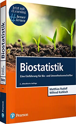 Biostatistik. Mit eLearning: Eine Einführung für Bio- und Umweltwissenschaftler (Pearson Studium - Biologie)