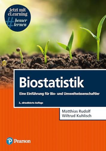 Biostatistik. Mit eLearning: Eine Einführung für Bio- und Umweltwissenschaftler (Pearson Studium - Biologie)