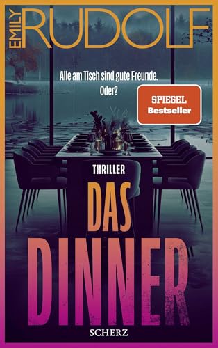 Das Dinner – Alle am Tisch sind gute Freunde. Oder?: Thriller | Der neue Pageturner der aufregenden jungen Stimme der deutschen Psychospannung von FISCHER Scherz