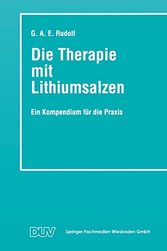 Die Therapie mit Lithiumsalzen: Ein Kompendium für die Praxis von Deutscher Universitatsverlag
