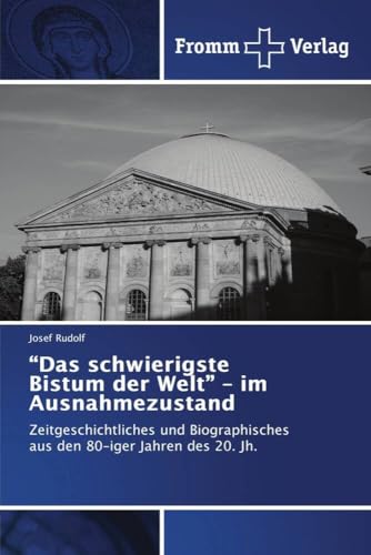 “Das schwierigste Bistum der Welt” – im Ausnahmezustand: Zeitgeschichtliches und Biographisches aus den 80-iger Jahren des 20. Jh. “Das schwierigste Bistum der Welt” – im Ausnahmezustand: Zeitgeschichtliches und Biographisches aus den 80-iger Jahren des 20. Jh.