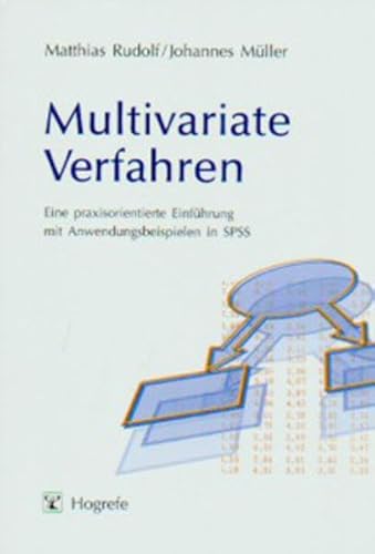 Multivariate Verfahren: Eine praxisorientierte Einführung mit Anwendungsbeispielen in SPSS