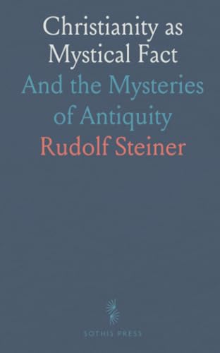 Christianity as Mystical Fact: And the Mysteries of Antiquity von Sothis Press