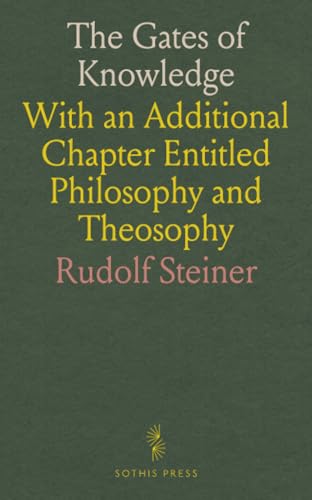 The Gates of Knowledge: With an Additional Chapter Entitled Philosophy and Theosophy von Sothis Press