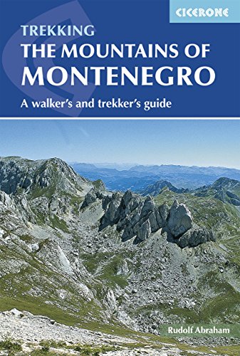 The Mountains of Montenegro: A Walker's and Trekker's Guide (Cicerone guidebooks)