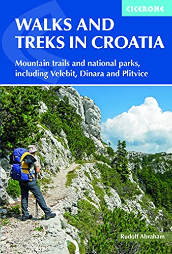 Walks and Treks in Croatia: mountain trails and national parks, including Velebit, Dinara and Plitvice (Cicerone guidebooks)