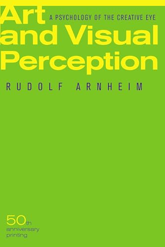 Art and Visual Perception: A Psychology of the Creative Eye 50th Anniversary