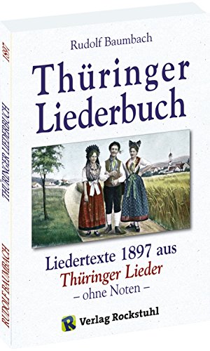 Thüringer Liederbuch. Liedertexte - Thüringer Lieder (OHNE NOTEN) von Verlag Rockstuhl