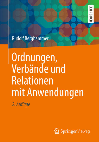 Ordnungen Verbände und Relationen mit Anwendungen von Springer Fachmedien Wiesbaden