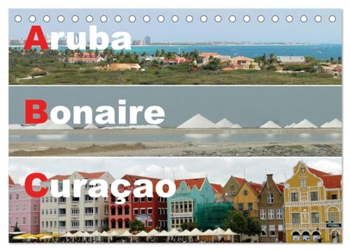 ABC: Aruba - Bonaire - Curaçao (Tischkalender 2024 DIN A5 quer), CALVENDO Monatskalender: Drei Inseln der Kleinen Antillen im türkisblauen Karibischen Meer