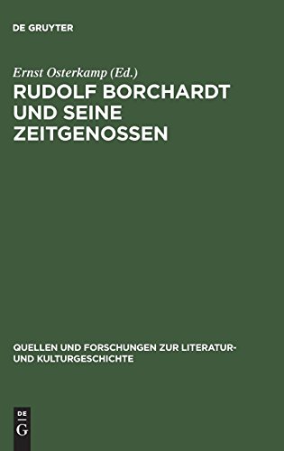 Rudolf Borchardt und seine Zeitgenossen (Quellen Und Forschungen Zur Literatur - Und Kulturgeschichte)