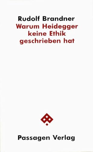 Warum Heidegger keine Ethik geschrieben hat (Passagen Philosophie)