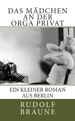 Das Mädchen an der Orga Privat: Ein kleiner Roman aus Berlin von Reese Verlag