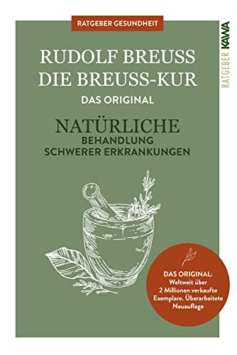 Die Breuss-Kur: Ratschläge zur Vorbeugung und zur Behandlung von diversen ( auch scheinbar unheilbaren) Erkrankungen von NOVA MD