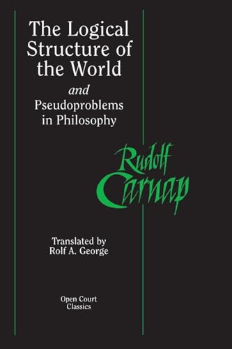 Logical Structure of the World and Pseudoproblems in Philosophy (Open Court Classics) von Open Court