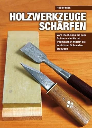 Holzwerkzeuge schärfen: Vom Stecheisen bis zum Bohrer – wie Sie mit traditionellen Mitteln die schärfsten Schneiden erzeugen Holzwerkzeuge schärfen: Vom Stecheisen bis zum Bohrer – wie Sie mit traditionellen Mitteln die schärfsten Schneiden erzeugen