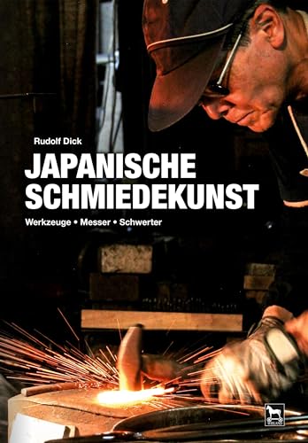 Japanische Schmiedekunst: Werkzeuge • Messer • Schwerter von Wieland Verlag