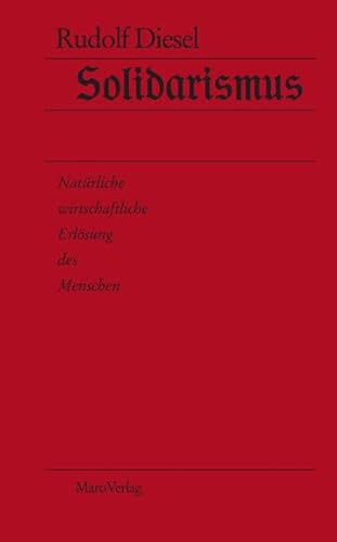 Solidarismus: Natürliche wirtschaftliche Erlösung des Menschen von Maro Verlag