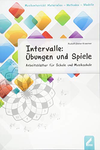 Intervalle: Übungen und Spiele: Arbeitsblätter für Schule und Musikschule (Musikunterricht: Materialien - Methoden - Modelle) von Wissner-Verlag