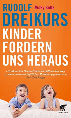 Kinder fordern uns heraus: Wie erziehen wir sie zeitgemäß?