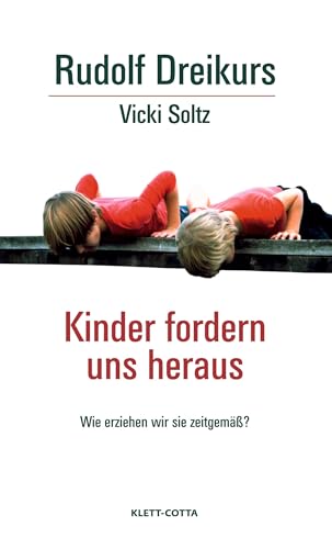 Kinder fordern uns heraus: Wie erziehen wir sie zeitgemäß?