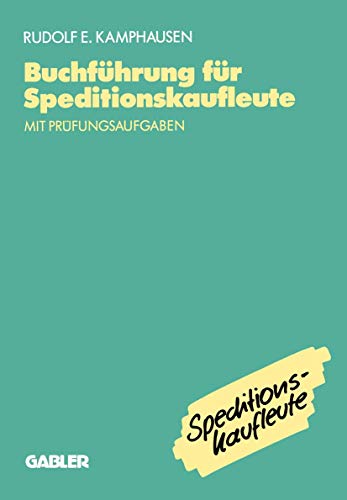 Buchführung für Speditionskaufleute: mit Prüfungsaufgaben von Gabler Verlag