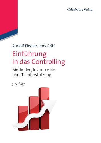 Einführung in das Controlling: Methoden, Instrumente und Itunterstützung: 3.Auflage: Methoden, Instrumente und DV-Unterstützung (Managementwissen für Studium und Praxis) von De Gruyter Oldenbourg