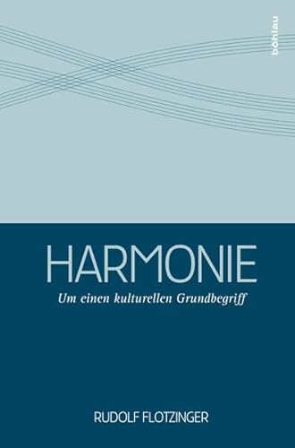 Harmonie: Um einen kulturellen Grundbegriff