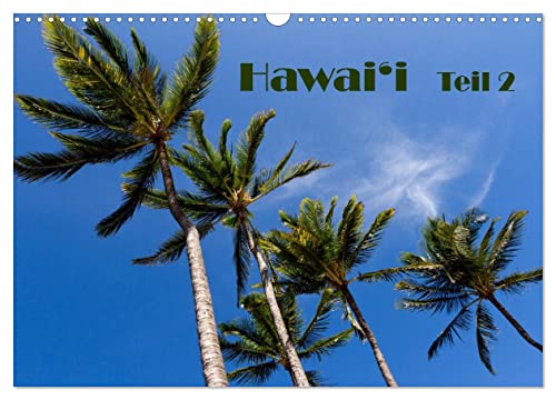 Hawai'i - Teil 2 (Wandkalender 2024 DIN A3 quer), CALVENDO Monatskalender von CALVENDO