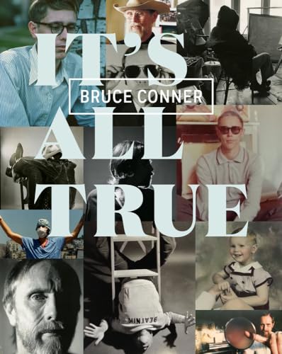 Bruce Conner: It's All True. Retrospective catalogue