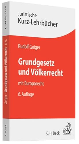 Grundgesetz und Völkerrecht: mit Europarecht (Kurzlehrbücher für das Juristische Studium)