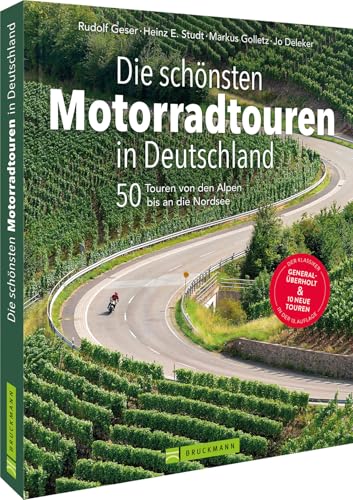 Motorradtouren Deutschland: Auf 40 Touren von den Alpen bis an die Nordsee kurven über Mittelgebirge und Alpenpässe und cruisen auf Ferienstraßen