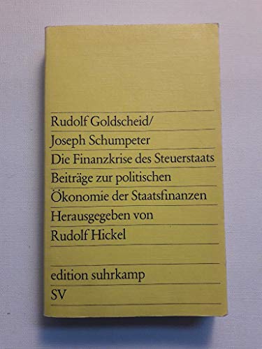 Die Finanzkrise des Steuerstaats. Beiträge zur politischen Ökonomie der Staatsfinanzen
