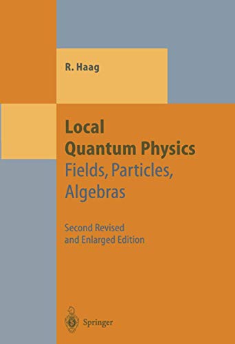Local Quantum Physics: Fields, Particles, Algebras (Theoretical and Mathematical Physics) von Springer