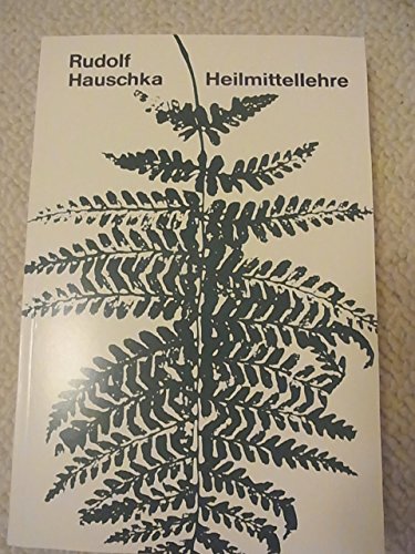 Heilmittellehre: Ein Beitrag zu einer zeitgemäßen Heilmittelerkenntnis