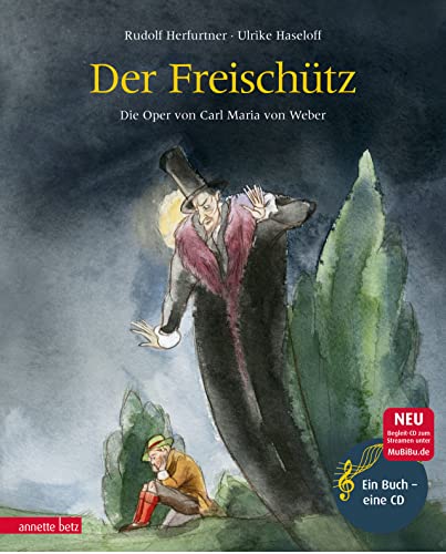 Der Freischütz (Das musikalische Bilderbuch mit CD und zum Streamen): Die Oper von Carl Maria von Weber