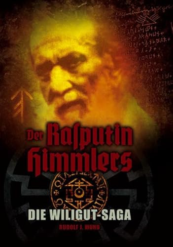 Der Rasputin Himmlers: Die Wiligut-Saga