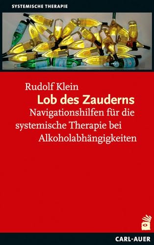 Lob des Zauderns: Navigationshilfen für die systemische Therapie von Alkoholabhängigkeiten